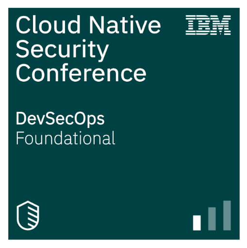 IBM Digital Developer Conference : Cloud Native Security - DevSecOps