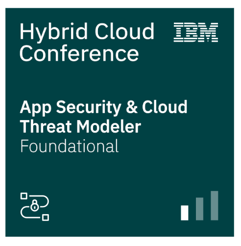 IBM Hybrid Cloud Conference – App Security and Threat Modeler